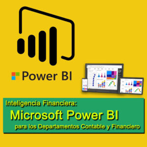 Inteligencia Financiera: Microsoft Power BI para los Departamentos Contable y Financiero de la Empresa